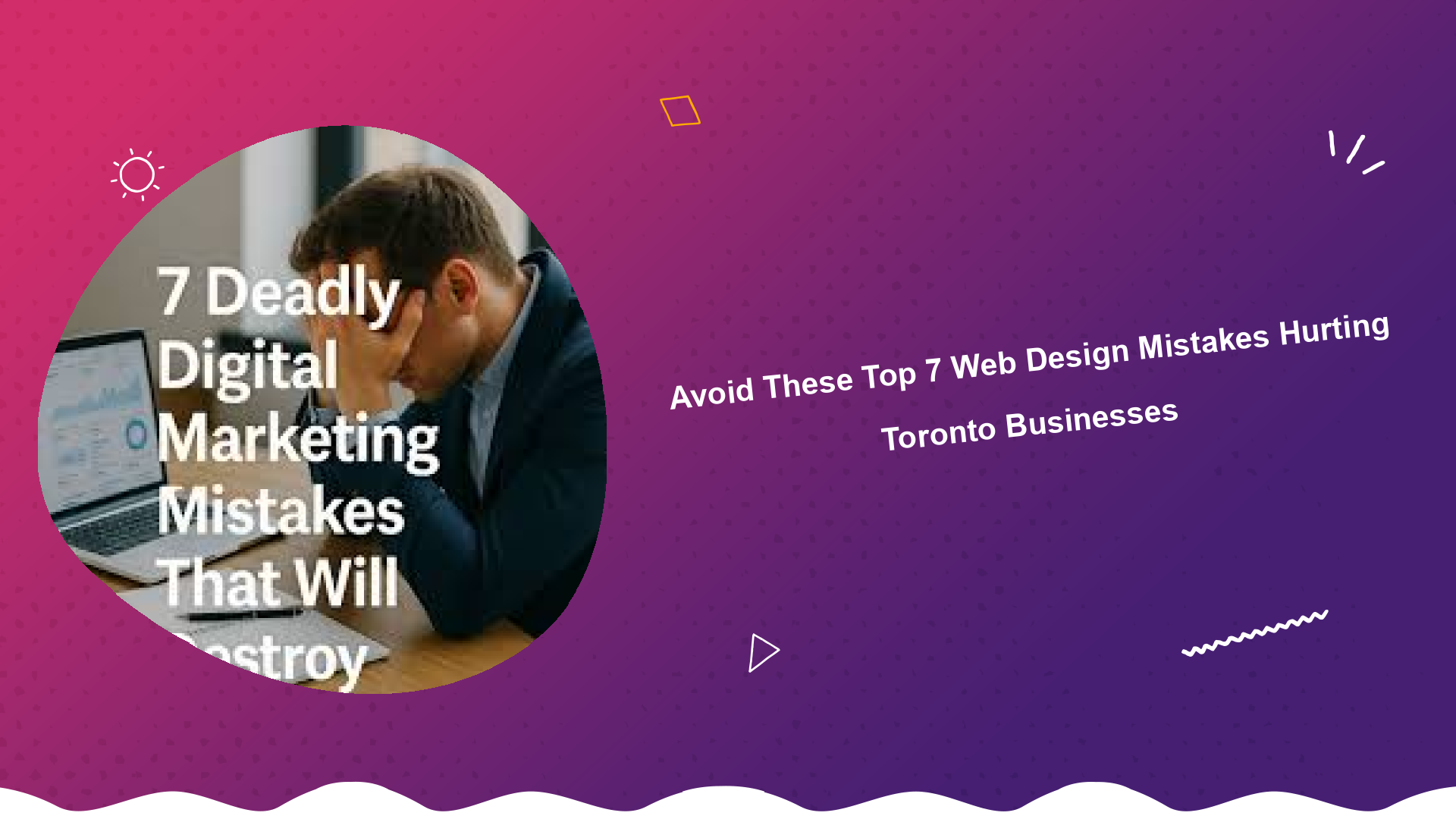 avoid-these-top-7-web-design-mistakes-hurting-toronto-businesses