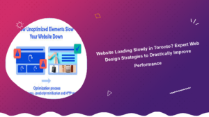 website-loading-slowly-in-toronto-expert-web-design-strategies-to-drastically-improve-performance