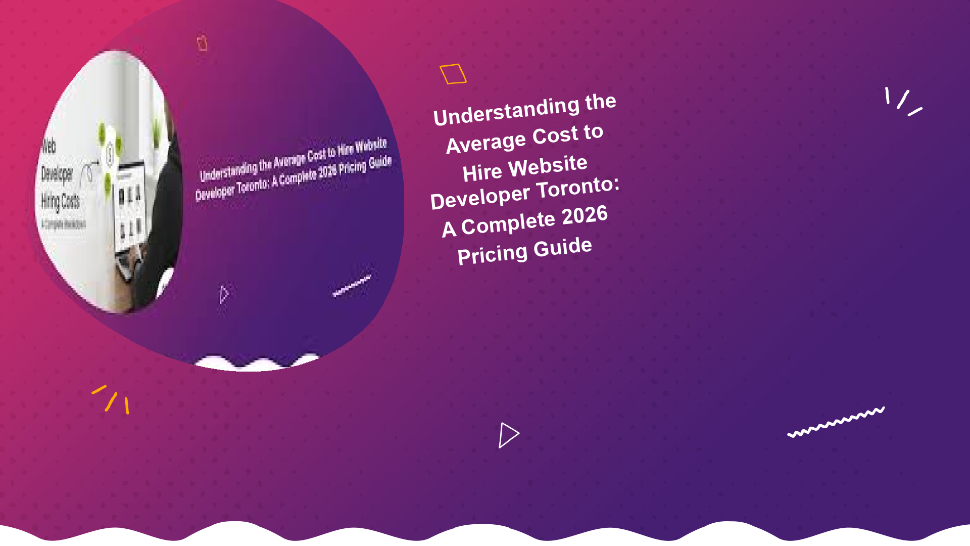 understanding-the-average-cost-to-hire-website-developer-toronto-a-complete-2026-pricing-guide